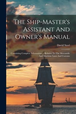 The Ship-master's Assistant And Owner's Manual: Cont...