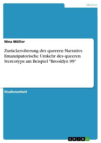 Zurückeroberung des queeren Narrativs. Emanzipatorische Umkeh...