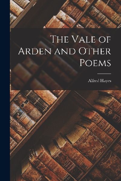 The Vale of Arden and Other Poems