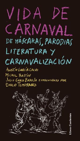 Vida de carnaval : de máscaras, parodias, literatura y carnav...