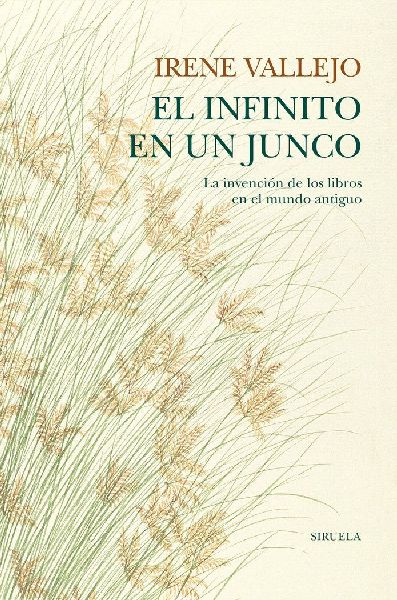 El infinito en un junco : la invención de los libros en el Mu...