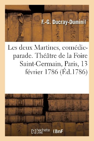 Les deux Martines ou Le procureur dupé, comédie-parade en un...