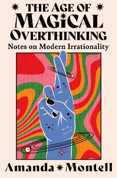 The Age of Magical Overthinking