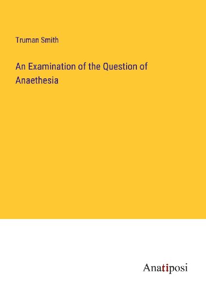 An Examination of the Question of Anaethesia