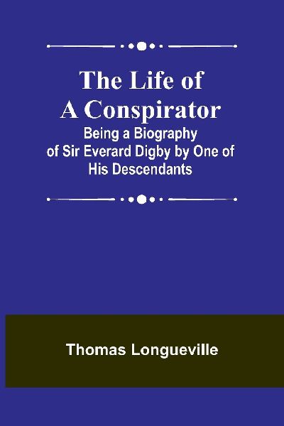 The Life of a Conspirator