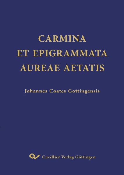 CARMINA ET EPIGRAMMATA AUREAE AETATIS