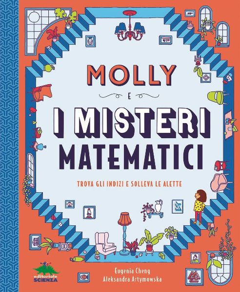 Molly e i misteri matematici. Trova gli indizi e solleva le al...