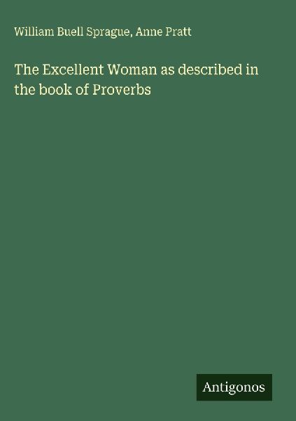 The Excellent Woman as described in the book of Proverbs
