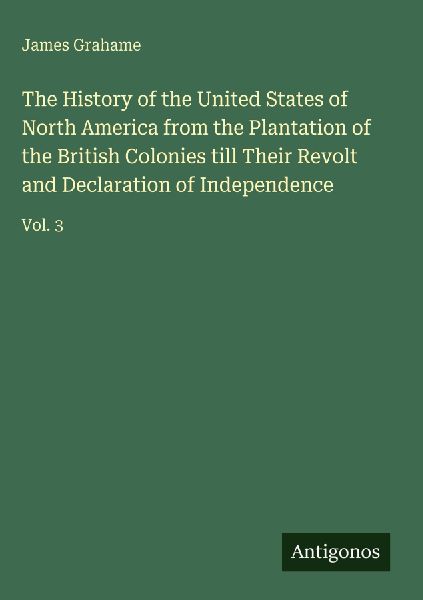 The History of the United States of North America from the Pla...