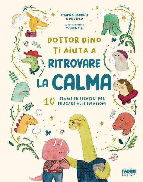 Dottor Dino ti aiuta a ritrovare la calma. 10 storie ed eserci...