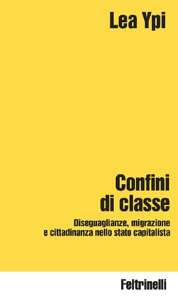 Confini di classe. Diseguaglianze, migrazione e cittadinanza n...
