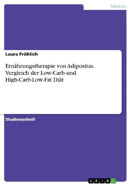 Ernährungstherapie von Adipositas. Vergleich der Low-Carb und...