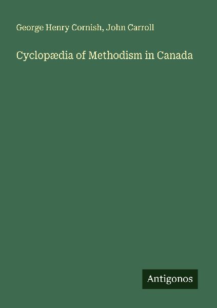 Cyclopædia of Methodism in Canada