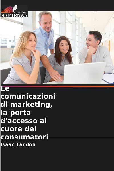 Le comunicazioni di marketing, la porta d'accesso al cuor...