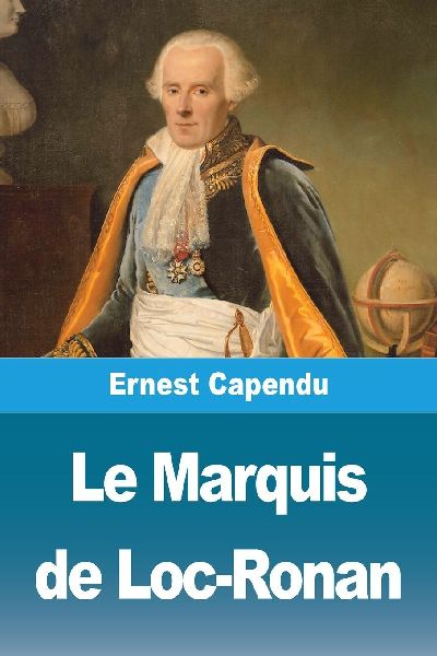Le Marquis de Loc-Ronan