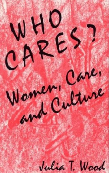 Who Cares? Women, Care, and Culture