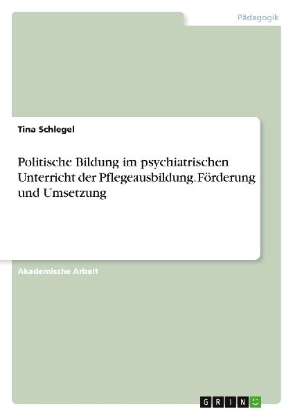 Politische Bildung im psychiatrischen Unterricht der Pflegeaus...