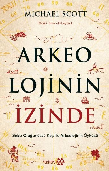 Arkeolojinin Izinde;Sekiz Olaganüstü Kesifle Arkeolojinin Ö...