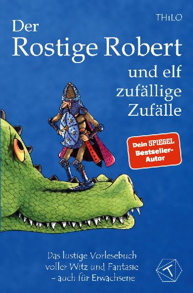 Der Rostige Robert und elf zufällige Zufälle - Band 1
