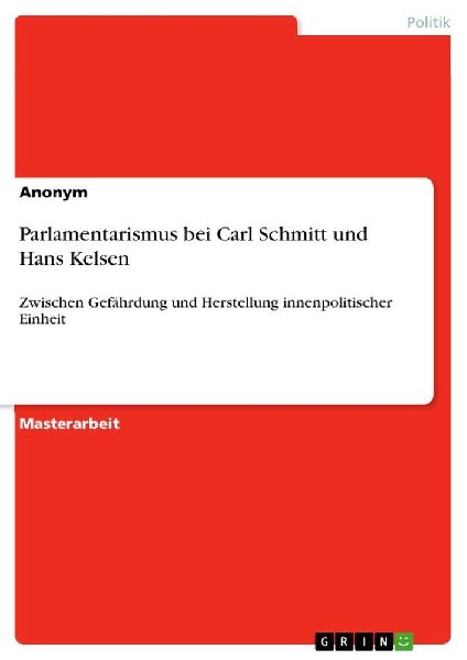 Parlamentarismus bei Carl Schmitt und Hans Kelsen