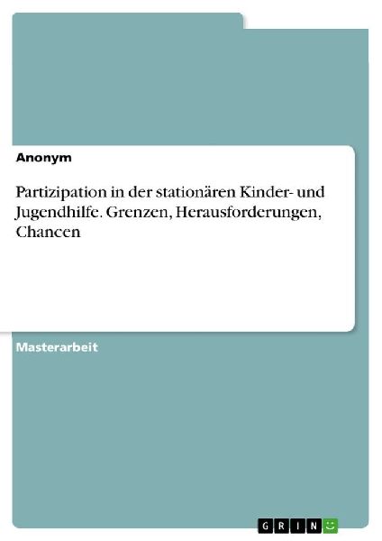 Partizipation in der stationären Kinder- und Jugendhilfe. Gre...