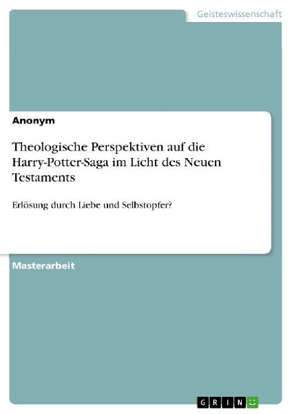 Theologische Perspektiven auf die Harry-Potter-Saga im Licht d...