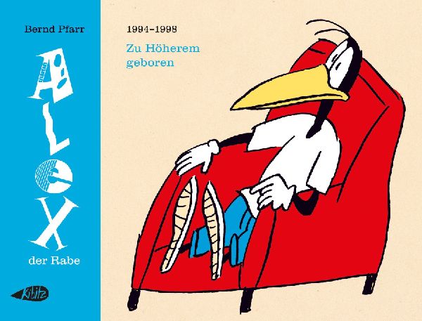 Alex der Rabe: Zu Höherem geboren