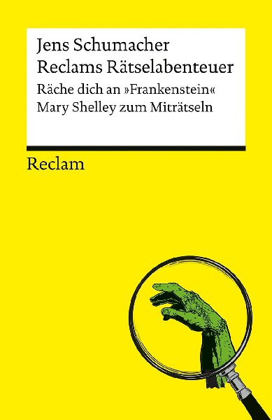 Reclams Rätselabenteuer. Räche dich an "Frankenstein&qu...
