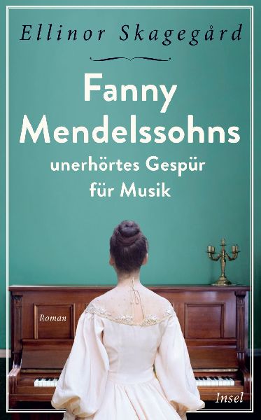 Fanny Mendelssohns unerhörtes Gespür für Musik